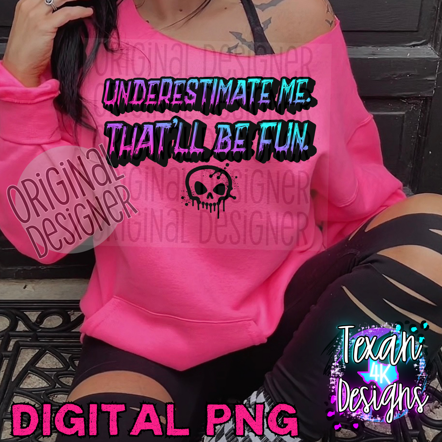 underestimate me  that'll be fun  - DIGITAL PNG