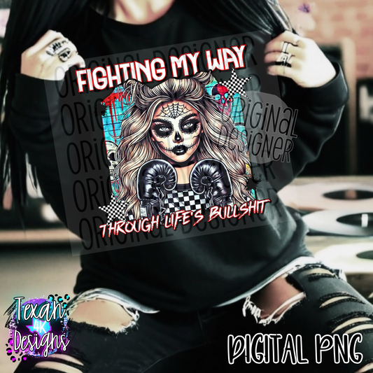 fighting my wat through lifes bullshit- DIGITAL PNG