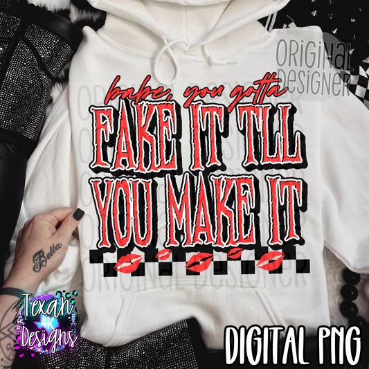 babe, you gotta fake it till you make it- DIGITAL PNG