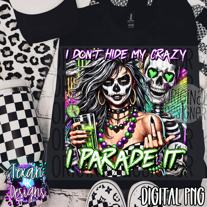 i dont hide my crazy - DIGITAL PNG – Texan 4K Designs