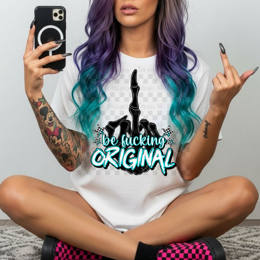 be f*cking original - DIGITAL PNG