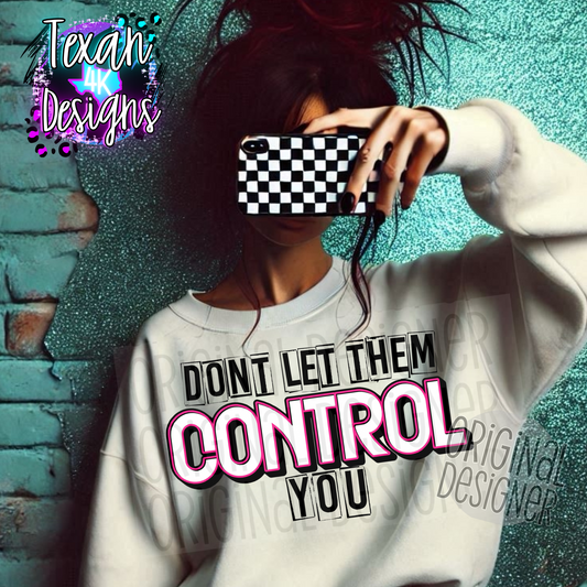 don't let them control you - DIGITAL PNG