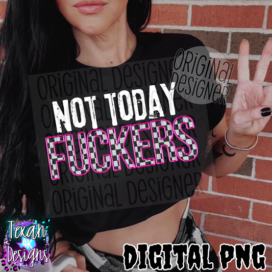 not today F ers white - DIGITAL PNG