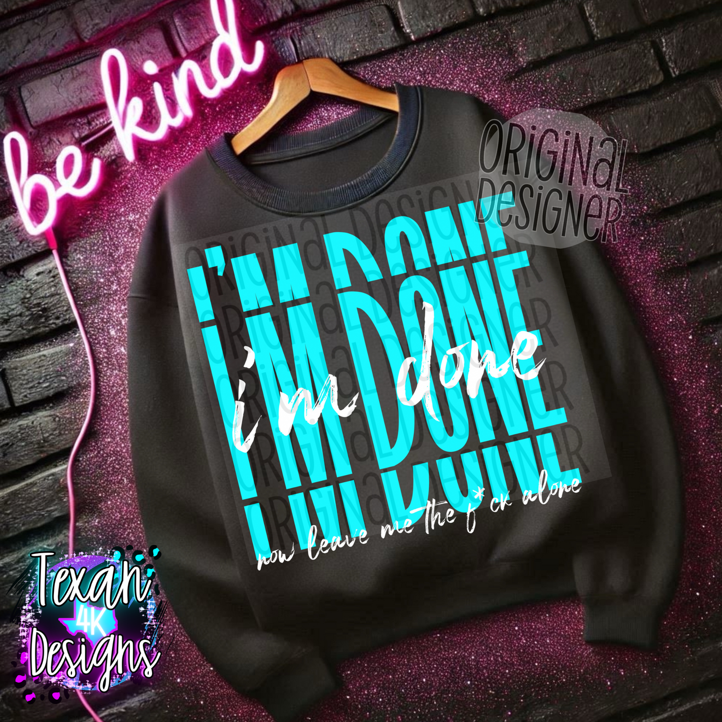 i'm done now leave me the F alone - 2 DIGITAL PNG