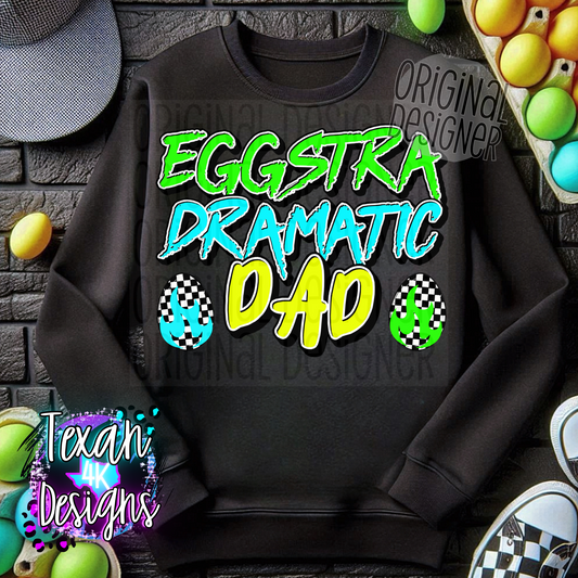 eggstra dramatic dad - DIGITAL PNG