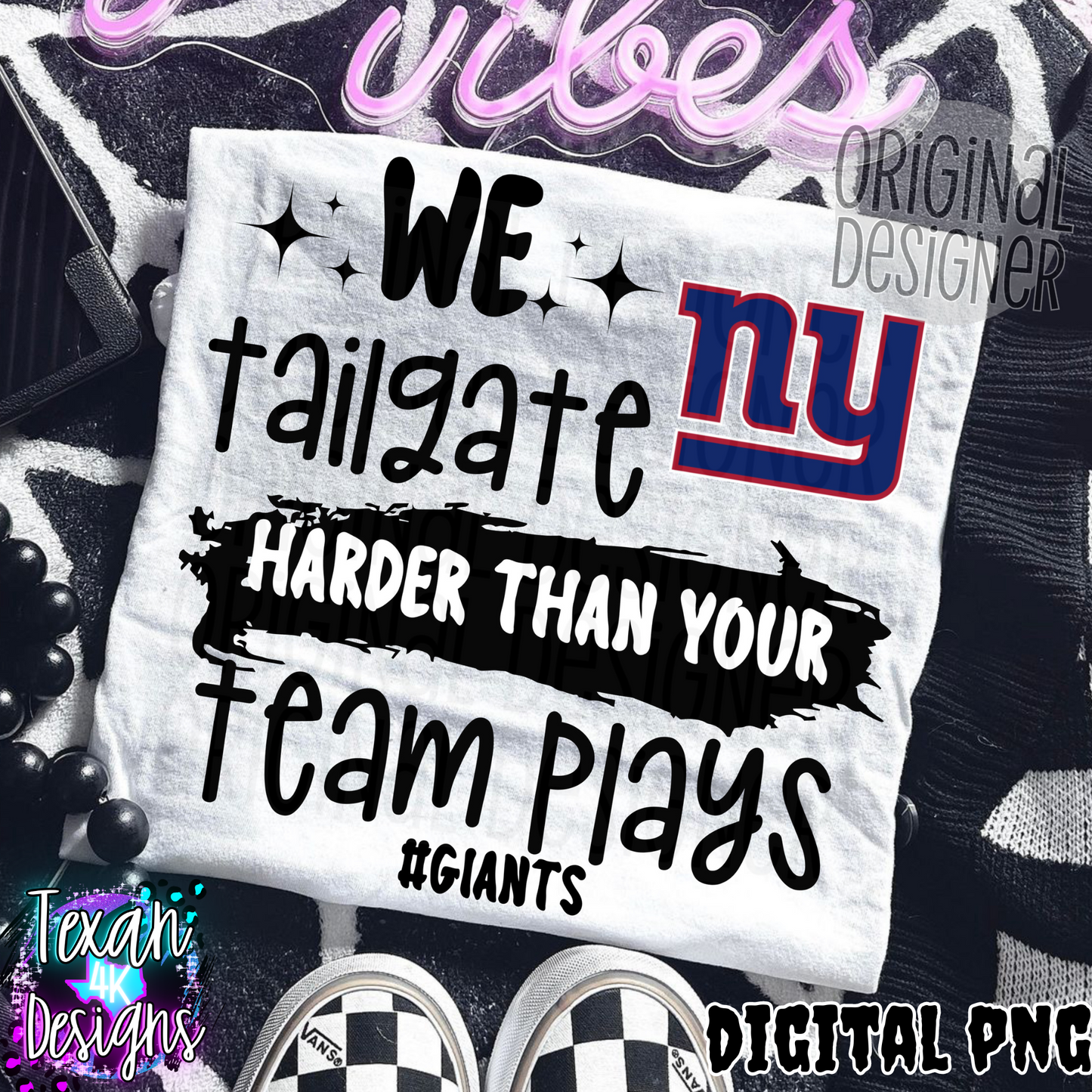 we tailgate harder than your team plays giants - DIGITAL PNG