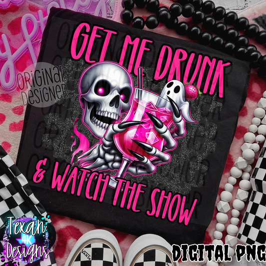 get me drunk & watch the show - DIGITAL PNG