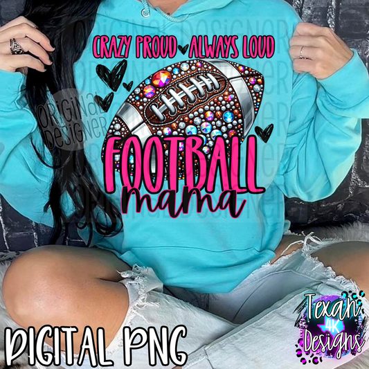 crazy proud always loud football mama - DIGITAL PNG