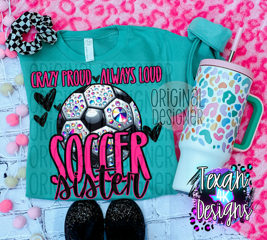 crazy proud always loud soccer sister - DIGITAL PNG