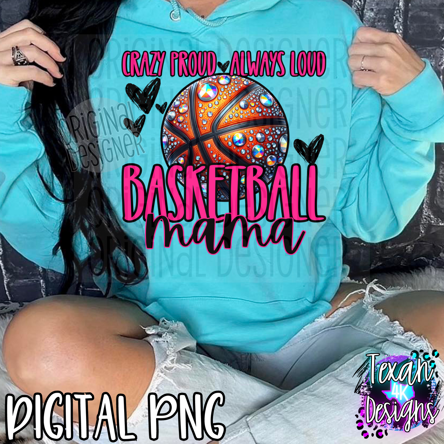 crazy proud always loud basketball mama - DIGITAL PNG