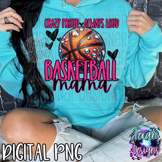 crazy proud always loud basketball mama - DIGITAL PNG