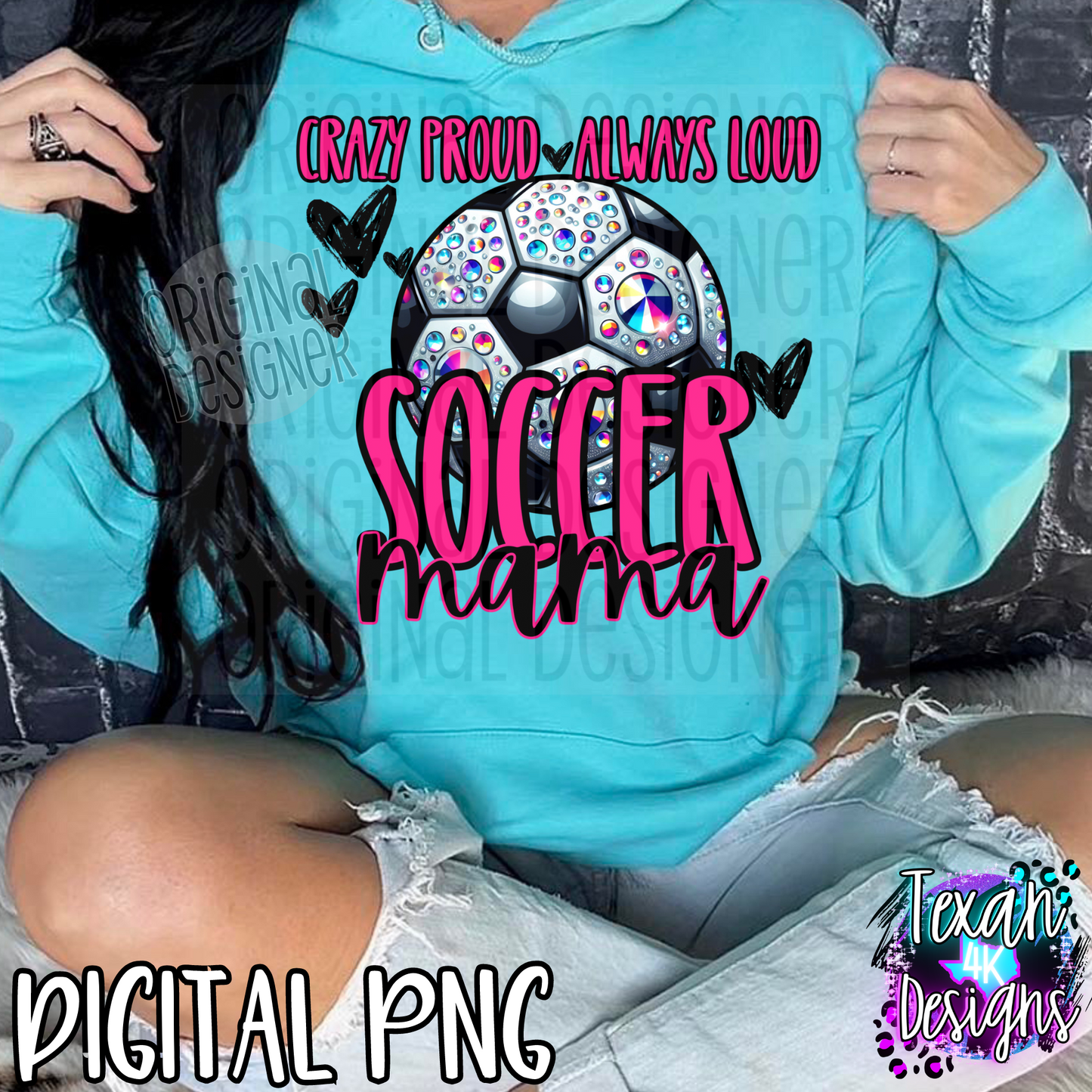 crazy proud always loud soccer mama - DIGITAL PNG