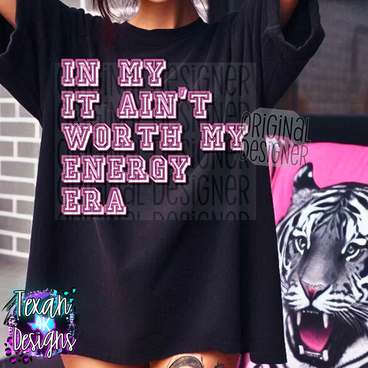 in my it aint worth my energy era - DIGITAL PNG