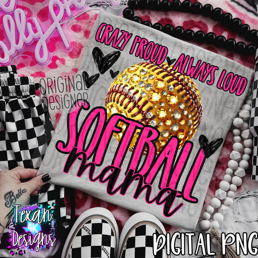 crazy proud always loud softball mama - DIGITAL PNG