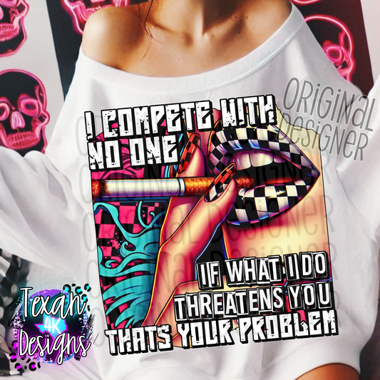 i compete with no one - DIGITAL PNG