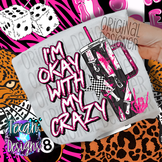 i'm okay with my crazy - DIGITAL PNG