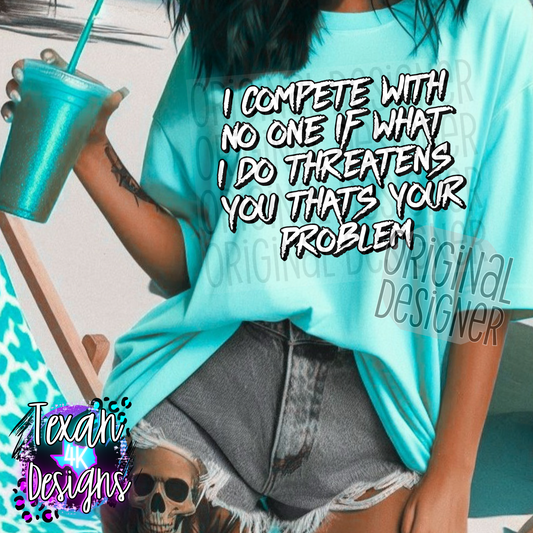 i compete with no one- DIGITAL PNG