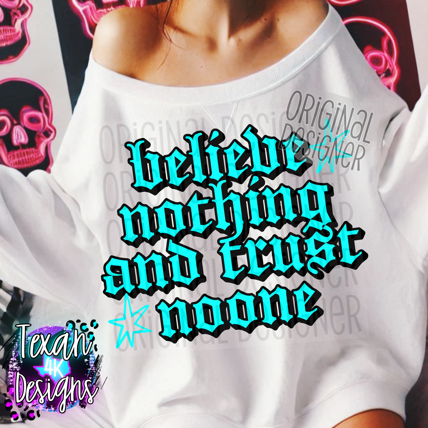 believe nothing - 4 DIGITAL PNG