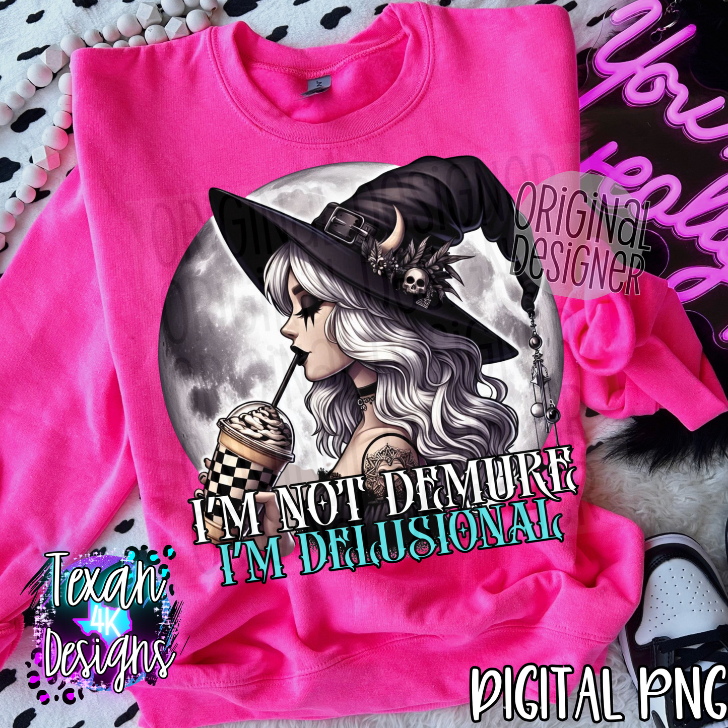 im not demure im delusional  - DIGITAL PNG