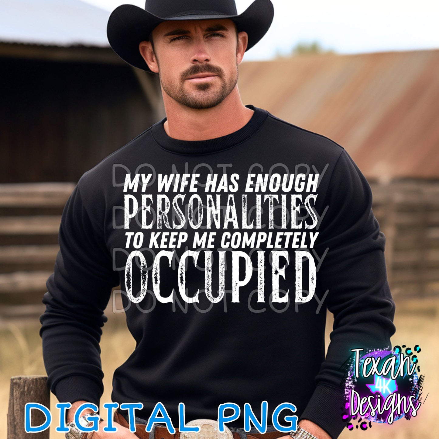 my wife has enough personalities to keep me completely occupied- DIGITAL PNG