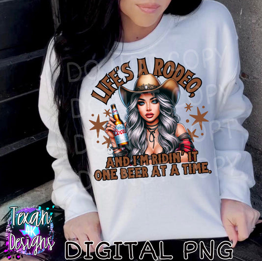 life's a rodeo and i'm ridin' it one beer at a time C- DIGITAL PNG
