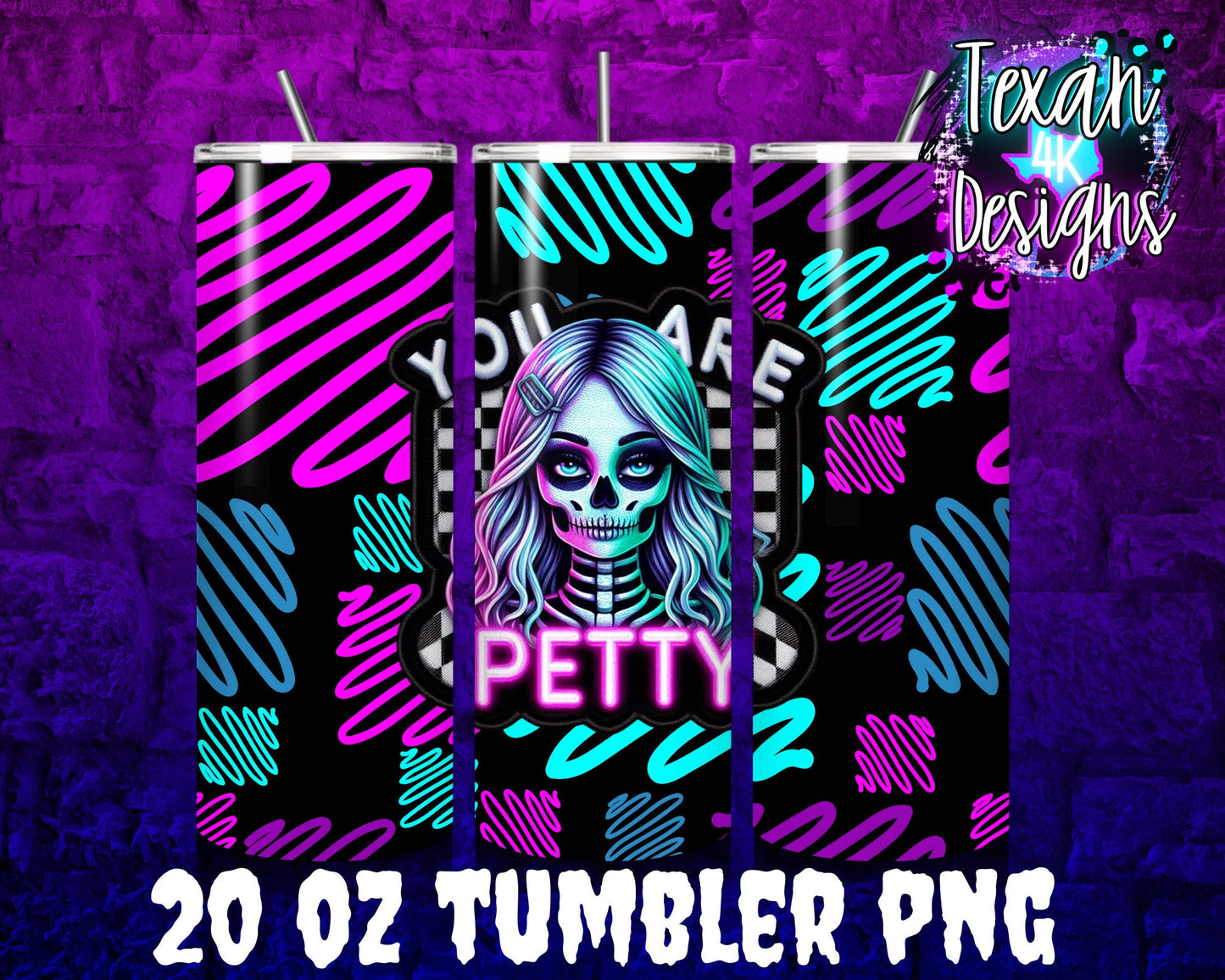 20oz tumbler wrap you are petty - DIGITAL PNG