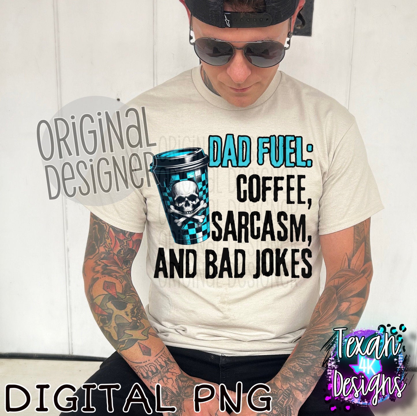 dad fuel coffee sarcasm and bad jokes- DIGITAL PNG